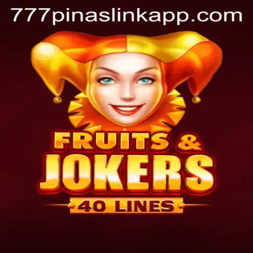 Exploring FruitsAndJokers40 and the 777pinas Link App: A Comprehensive Guide