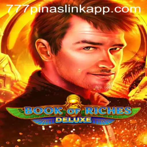 Exploring the Thrilling World of Book of Riches Deluxe and the 777pinas Link App