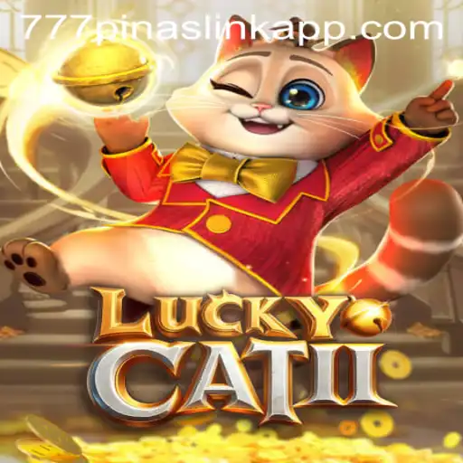 Exploring LuckyCatII: A Thrilling New Game Accompanied by the 777pinas Link App
