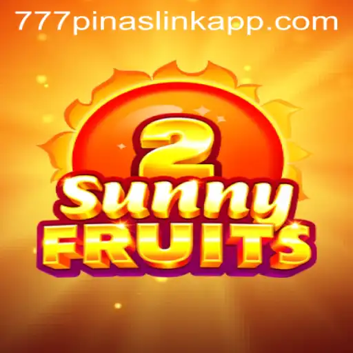 Experience the Thrill of SunnyFruits2 with the 777pinas Link App